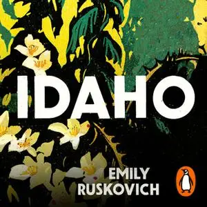 «Idaho» by Emily Ruskovich