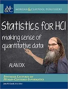 Statistics for HCI: Making Sense of Quantitative Data