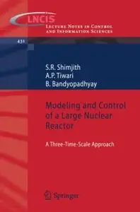 Modeling and Control of a Large Nuclear Reactor: A Three-Time-Scale Approach