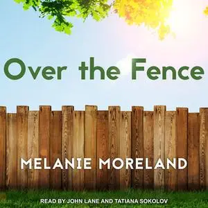 «Over the Fence» by Melanie Moreland