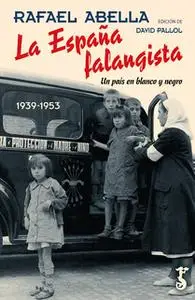 «La España falangista» by Rafael Abella