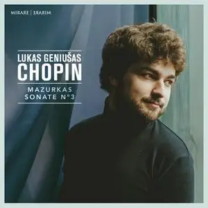 Lukas Geniusas - Chopin - Mazurkas & Sonate No. 3 (2020) [Official Digital Download 24/96]