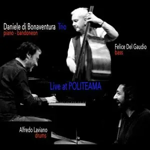 Daniele di Bonaventura, Felice Del Gaudio and Alfredo Laviano - Live at Politeama (2022)