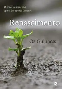 «Renascimento» by Os Guinness