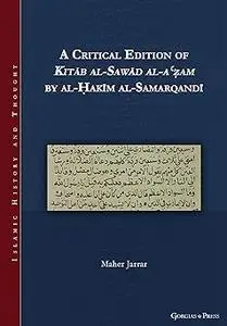 A Critical Edition of Kitāb al-Sawād al-aʿẓam by al-Ḥakīm al-Samarqandī