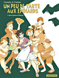 Un peu de tarte aux épinards - Tome 1 - Bons baisers de Machy (2019)
