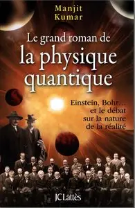 Manjit Kumar, "Le grand roman de la mécanique quantique" (repost)