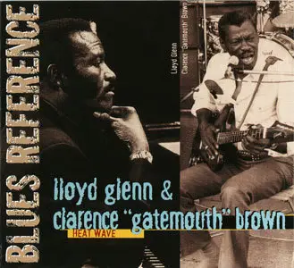 Lloyd Glenn & Clarence 'Gatemouth' Brown - Heat Wave (2005)