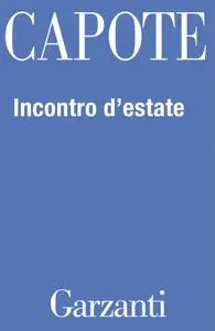 Truman Capote - Incontro d’estate