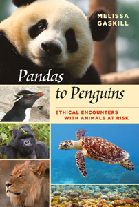 Pandas to Penguins : Ethical Encounters with Animals at Risk