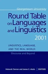 Georgetown University Round Table on Languages and Linguistics (GURT) 2001: Linguistics, Language, and the Real World: Discours