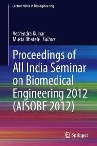 Proceedings of All India Seminar on Biomedical Engineering 2012 (AISOBE 2012)