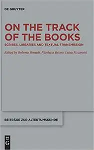 On the Track of the Books: Scribes, Libraries and Textual Transmission