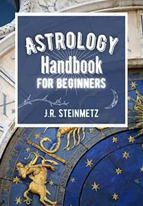 Astrology Handbook for Beginners: Everything you need to interpret your natal chart in depth