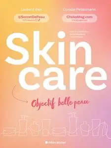 Laurent Pan, Coralie Petermann, "Skincare: Objectif belle peau"