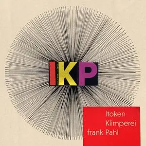 Itoken, Klimperei & Frank Pahl - IKP (2023) [Official Digital Download]