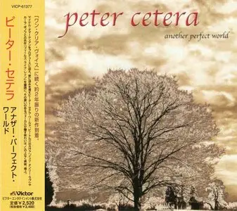 Peter Cetera - Another Perfect World (2001) [Japan 1st Press]