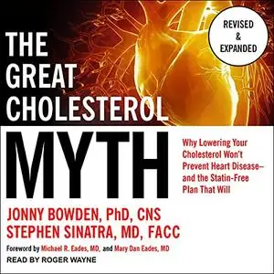 The Great Cholesterol Myth, Revised and Expanded [Audiobook]
