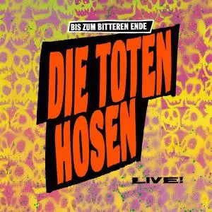Die Toten Hosen - "Bis zum bitteren Ende"LIVE! - 1987-2022 plus Bonusalbum-Wir sind bereit! (2022) [Official Digital Download]