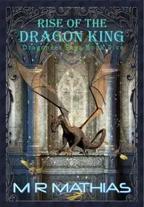 M R Mathias - Rise of the Dragon King