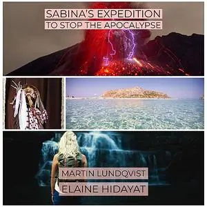«Sabina's Expedition to Stop the Apocalypse» by Martin Lundqvist