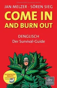 Come in and burn out: DENGLISCH Der Survival-Guide