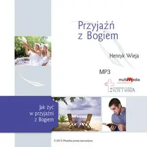 «Przyjaźń z Bogiem» by Henryk Wieja