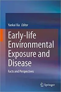 Early-life Environmental Exposure and Disease: Facts and Perspectives