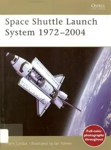 Space Shuttle Launch System 1972-2004 (New Vanguard 99) (Repost)