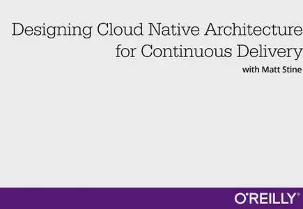 Designing Cloud Native Architecture for Continuous Delivery