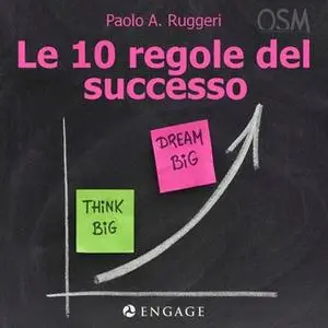 «Le 10 regole del successo» by Paolo A. Ruggeri
