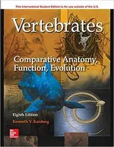 Vertebrates: Comparative Anatomy, Function, Evolution, 8th Edition