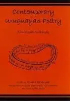 Contemporary Uruguayan Poetry: A Bilingual Anthology