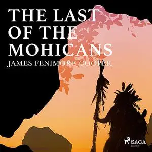 «The Last of the Mohicans» by James Fenimore Cooper