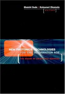 New Photonics Technologies For The Information Age: The Dream Of Ubitquitous Services (repost)