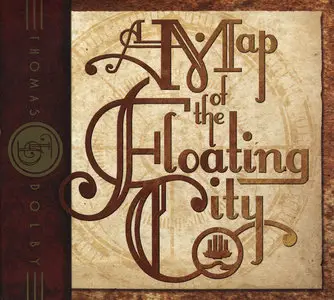 Thomas Dolby - A Map Of The Floating City (2011) 2CD Deluxe Edition [Re-Up]