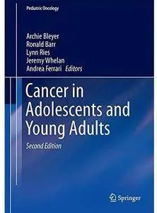 Cancer in Adolescents and Young Adults (2nd edition) [Repost]