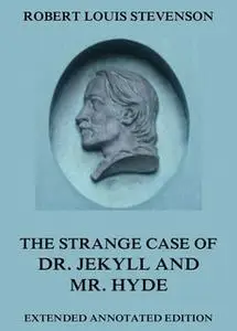 «The Strange Case Of Dr. Jekyll And Mr. Hyde» by Robert Louis Stevenson
