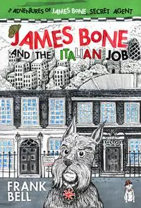 «James Bone and the Italian Job» by Bell Frank