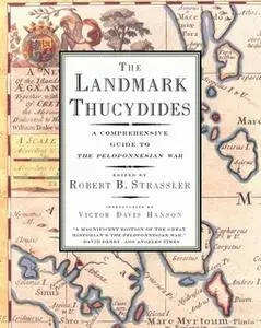 «The Landmark Thucydides: A Comprehensive Guide to the Peloponnesian War» by Robert B. Strassler,Victor Davis Hanson