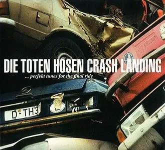 Die Toten Hosen - Crash Landing (1999) Original Edition + Exp. & Rem. Ed. '2007