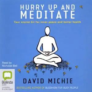 Hurry Up and Meditate: Your starter kit for inner peace and better health [Audiobook]