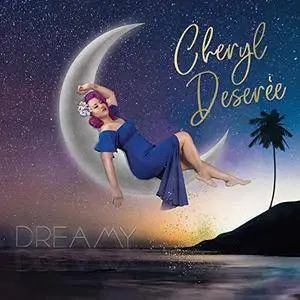 Cheryl Deseree - Dreamy (2018)