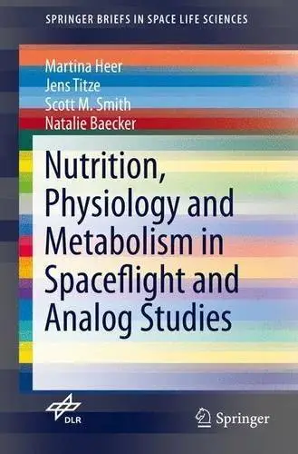 Nutrition Physiology and Metabolism in Spaceflight and Analog Studies (Repost)