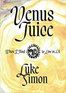 Venus Juice: When I Tried to Live in LA