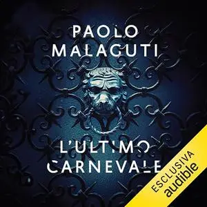«L'ultimo carnevale» by Paolo Malaguti