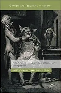 New Perspectives on the History of Facial Hair: Framing the Face