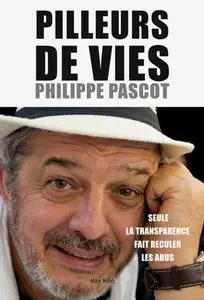 Philippe Pascot, "Pilleurs de vies"