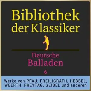 «Bibliothek der Klassiker: Deutsche Balladen - Band 6» by Diverse Autoren