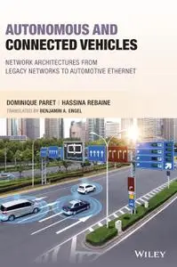 Autonomous and Connected Vehicles: Network Architectures from Legacy Networks to Automotive Ethernet